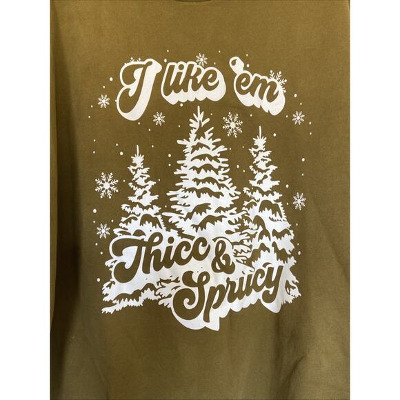 Bourbon & Belles Boutique‎ Holiday Christmas I LIKE EM THICC & SPRUCY Sweatshirt - Picture 2 of 8